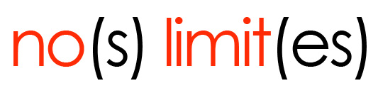 no(s)limit(es)