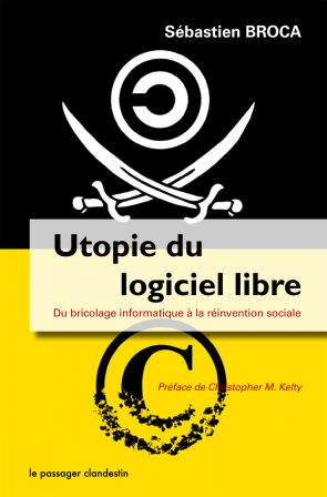 Utopie du Logiciel Libre -Sébastien Broca Utopie du Logiciel Libre -Sébastien Broca