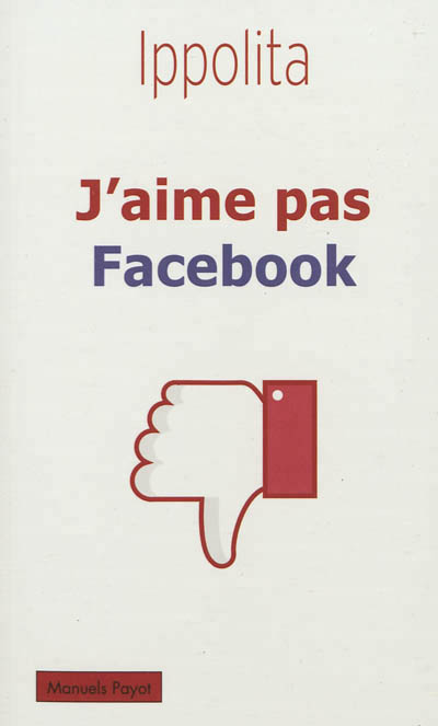 j'aime pas facebook