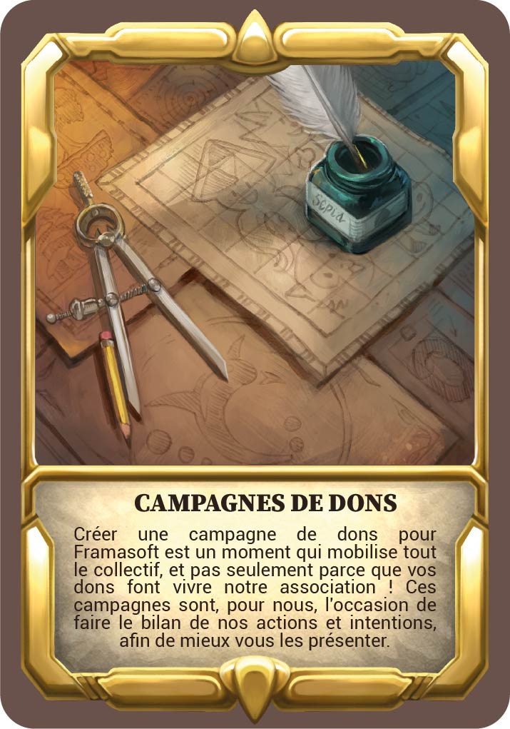 Carte "Campagnes de dons" avec le texte "Créer une campagne de dons pour Framasoft est un moment qui mobilise tout le collectif, et pas seulement parce que vos dons font vivre notre association ! Ces campagnes sont, pour nous, l'occasion de faire le bilan de nos actions et intentions, afin de mieux vous les présenter."