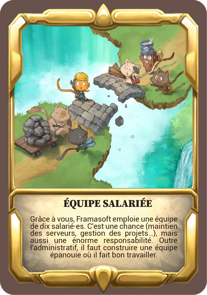 carte "équipe salariée" avec le texte "Grâce à vous, Framasoft emploie une équipe de dix salarié·es. C'est une chance (maintien des serveurs, gestion des projets…), mais aussi une énorme responsabilité. Outre l'administratif, il faut construire une équipe épanouie où il fait bon travailler."